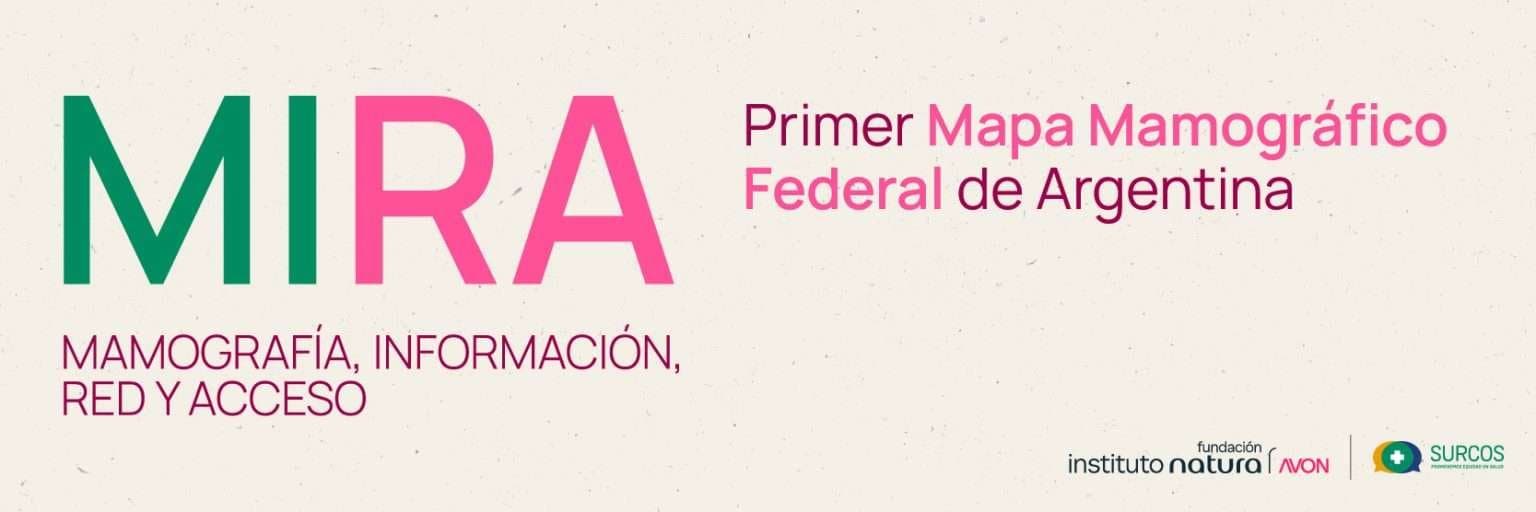 Encabezado de MIRA | Mamografía, Información, Red y Acceso, con la leyenda «Primer Mapa Mamográfico Federal de Argentina» y los logos de Fundación Instituto Natura / Avon y de Surcos.